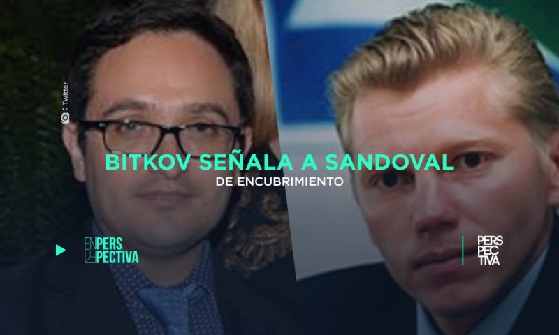 Noti7 Bitkov Bitkov señala a Sandoval de encubrimiento | PERSPECTIVA