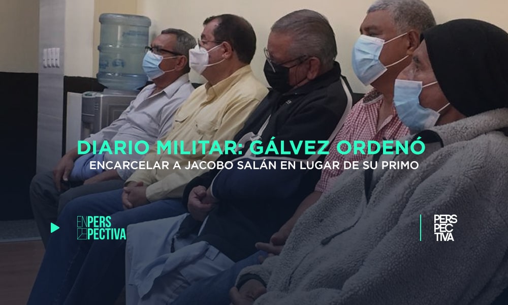 Diario-Militar-Gálvez-ordenó-encarcelar-a-Jacobo-Salán-