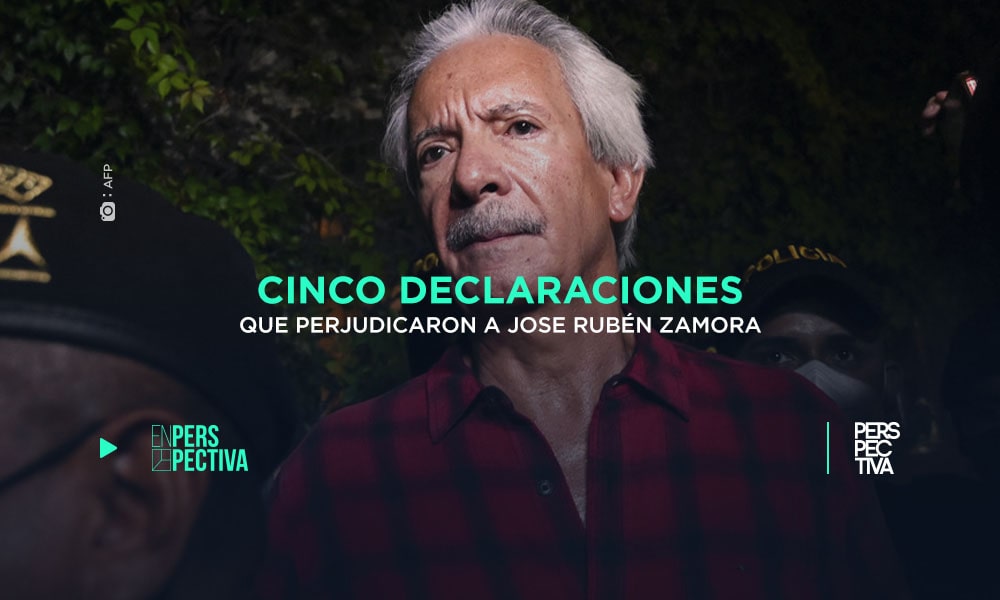 Cinco declaraciones que perjudicaron a Jose Rubén Zamora