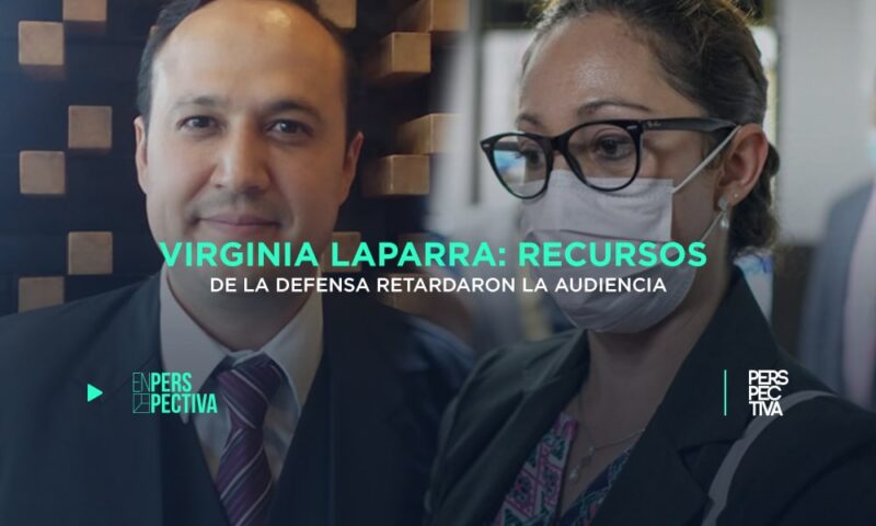Virginia Laparra: recursos de la defensa retardaron la audiencia